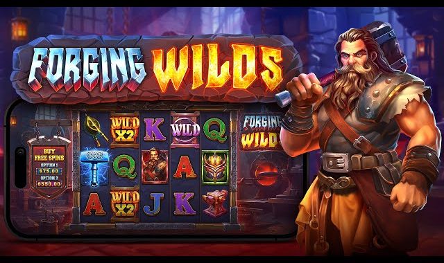 Slot Forging Wilds: Menempa Keberuntungan di Mesin Slot